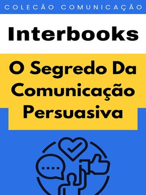 cover image of O Segredo Da Comunicação Persuasiva